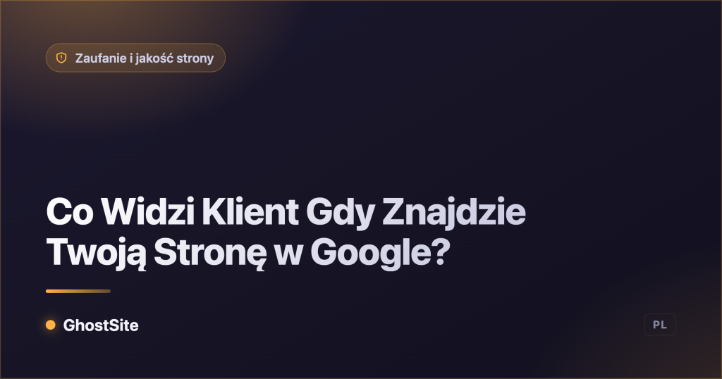 Co Widzi Klient Gdy Znajdzie Twoją Stronę w Google? — poradnik GhostSite