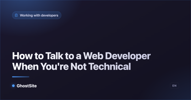 How to Talk to a Web Developer When You're Not Technical — GhostSite guide