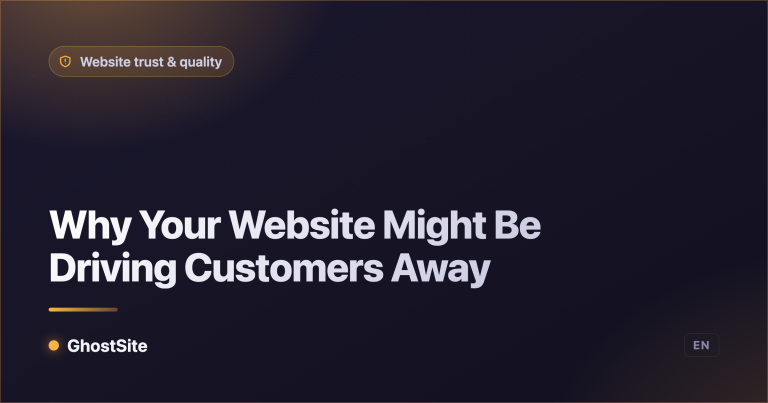 Why Your Website Might Be Driving Customers Away — GhostSite guide