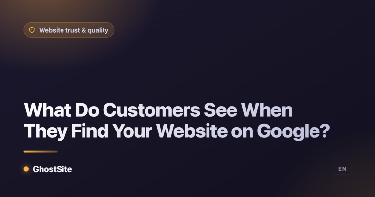What Do Customers See When They Find Your Website on Google? — GhostSite guide