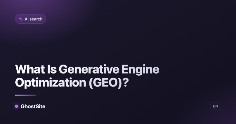 What Is Generative Engine Optimization (GEO)? — GhostSite guide