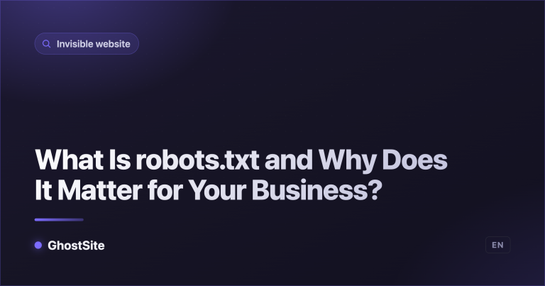 What Is robots.txt and Why Does It Matter for Your Business? — GhostSite guide