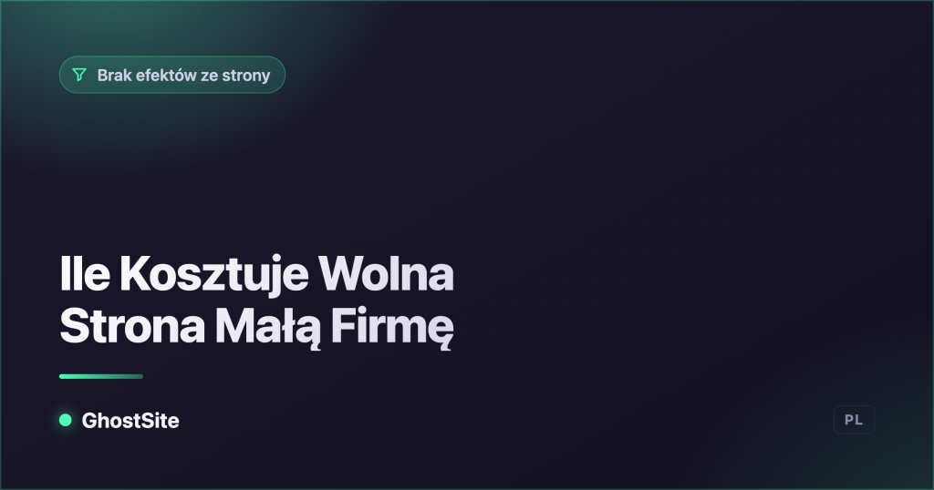 Ile Kosztuje Wolna Strona Małą Firmę — poradnik GhostSite