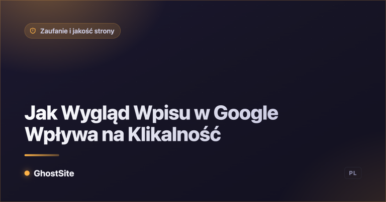 Jak Wygląd Wpisu w Google Wpływa na Klikalność — poradnik GhostSite